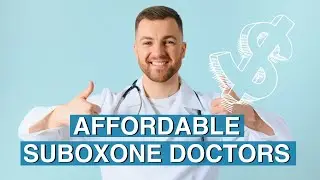 How to Find Affordable Suboxone Doctors Near You - SuboxoneDoctor.com