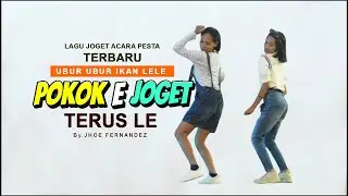 UBUR UBUR IKAN LELE POKO E JOGET LAGU REMIX ACARA TERBARU [ JHOE FERNANDEZ ]