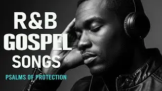 Soulful R&B Psalms 🎧 Lo-Fi Christian Worship & Music