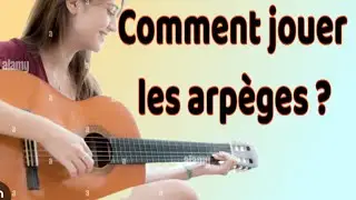 comment jouer des arp&egrave;ges &agrave; la guitare,  cours de d&eacute;butants