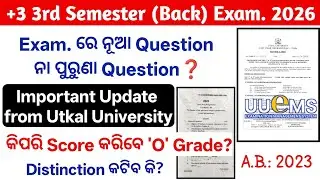 +3 3rd Semester Back 2026 New Update, New or Old Question Repeat, How to Score full mark Utkal 