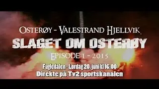 VTV 2015: Lidenskap - Slaget om Oster&oslash;y