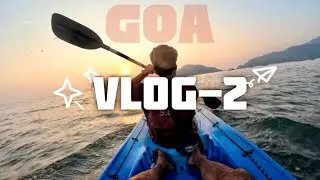 Kayaking in the Open Sea for the First Time | South Goa | Unforgettable Experience |Vlog 2