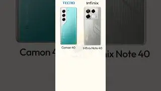 Tecno camon 40 pro vs infinix note 40
