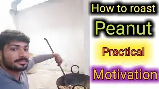Business start up motivation|How to roast peanut|practical motivation|#practicalmotivation