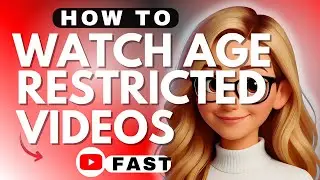 How to Watch Age Restricted Videos on YouTube - 2026