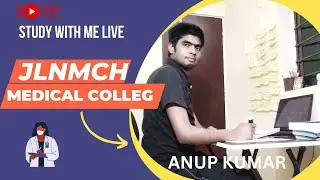 Study With Me Live Anup Medico Jlnmch Bhagalpur || study with me live || mbbs student