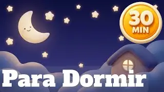 Canción Suave para Dormir 30 Min  | canciones infantiles | canciones para niños