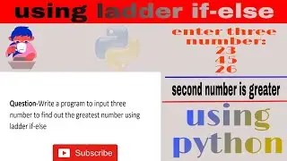 using ladder if else statement in python to find greatest nber