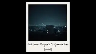 Harris Heller - The Lights In The Sky Are Our Guides 🎧
