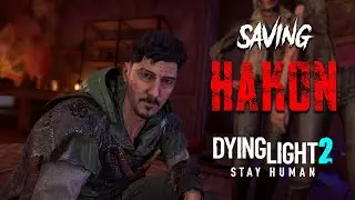 3 Ways to SAVE HAKON in Dying Light 2