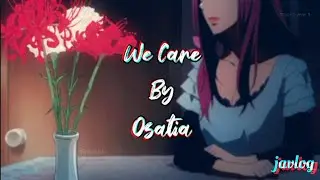 We Care | Osatia | Aesthetic Lyrics