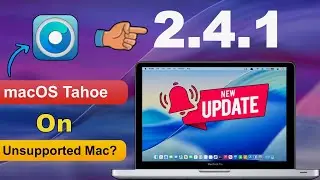 OpenCore Legacy Patcher 2.4.1 &ndash; Should You Update?    |   OCLP 2.4.1 What's New 🔥🔥🔥