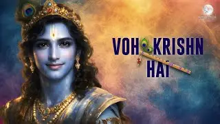Voh Krishn Hai | New Contemporary Devotional Song