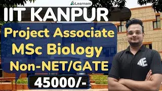 IIT Kanpur | Project Associate | MSc Biology/Allied Fields | Non-NET/GATE | Freshers | eLearnam |