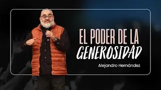 El poder de la generosidad | Alejandro Gonz&aacute;lez
