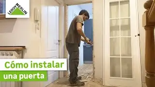 Cómo instalar una puerta de interior | LEROY MERLIN