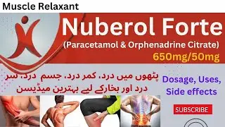 Nuberol Forte tablet || Paracetamol & Orphenadrine citrate || Dosage || Uses || Side effects in Urdu