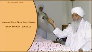 Simar Simar Sadha Sukh Paavo | Baba Jaswant Singh Ji | Katha Kirtan | Gurbani
