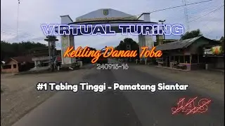Solo Turing Keliling Danau Toba. #1 Virtual Turing Tebing Tinggi - Pematang Siantar 240915