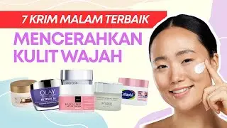 7 Rekomendasi Krim Malam Untuk Mencerahkan Wajah Terbaik 2024