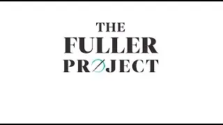 Behind The Scenes | The Fuller Project