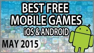 BEST FREE APPS (GAMES) OF MAY 2015 iPhone and Android
