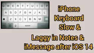 How to fix iphone Keyboard slow and laggy in Notes and  iMessage app after ios 14