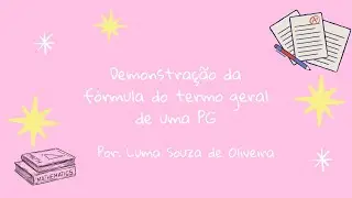 Demonstração da fórmula do termo geral de Progressão Geométrica