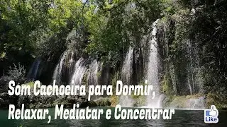 Som Cachoeira para Dormir, Relaxar, Mediatar e Concentrar