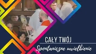 Spontaniczne uwielbienie - Cały Tw&oacute;j - Mocni w Duchu