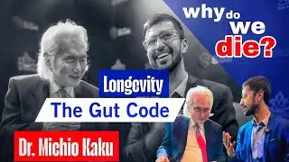 Unblocking Longevity | The Gut Code & The Secret to Aging Well with | Dr. Michio Kaku |