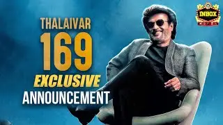 EXCLUSIVE: Thalaivar 169 Cast Update | INBOX