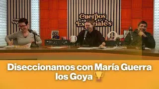 Diseccionamos con María Guerra los Goya 🏆