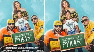 BACHPAN KA PYAAR | SAHDEV DIRDO | BADSHAH | ASTHA GILL | RICO | KING ENTERTAINMENT TV
