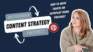 Evergreen Content Strategy: How to Drive Traffic on Autopilot Using Pinterest