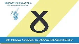 SNP Candidates for the 2026 Scottish Elections - 07/05/2025
