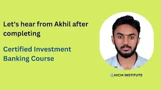 Student Speaks|Let's hear from Akhil after completing Certified Investment Banking Course|hicm.in