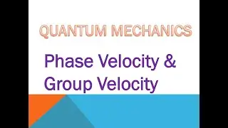 Chapter -6- Phase Velocity & Group Velocity