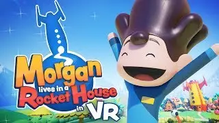Morgan lives in a Rocket House in VR - Trailer
