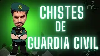 Chistes de GUARDIA CIVIL 😃😂🚨