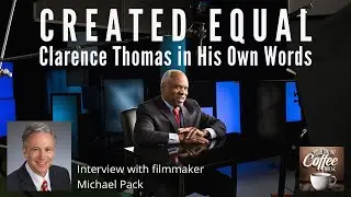 CREATED EQUAL: Clarence Thomas in his own words, featuring filmmaker Michael Pack