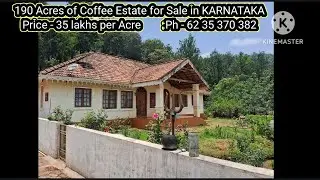 190 Acres of Coffee Estate for Sale in KARNATAKA Price - 35 lakhs per Acre    :Ph - 62 35 370 382