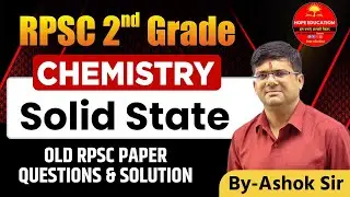 RPSC 2nd Grade Chemistry | Solid State Complete Class | Old RPSC Paper Questions & Solutions