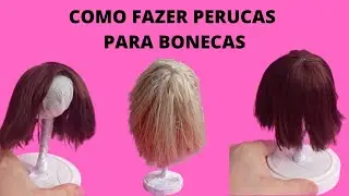 COMO FAZER PERUCAS PARA BONECAS - RENDA EXTRA