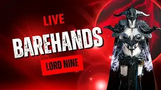 Lord Nine Hello Bare Hands 30M Skills! | LVL 71 Bare Hands Main | Got question?