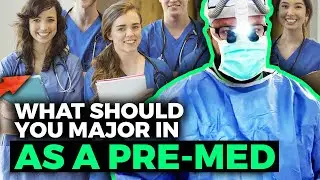 What Should You Major In as A Pre-Med?
