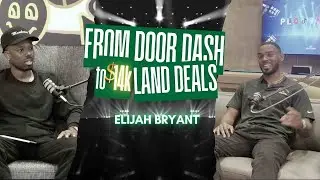 From DoorDash to $14K Land Deals: Eli Bryant&rsquo;s Blueprint to Flipping Land & Building Wealth