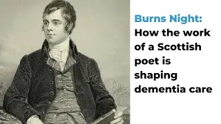 Burns' Night: How the Work of a Scottish Poet is shaping dementia care
