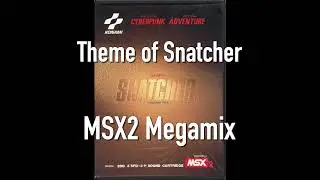 Theme of Snatcher MSX2 - Snatcher Megamix